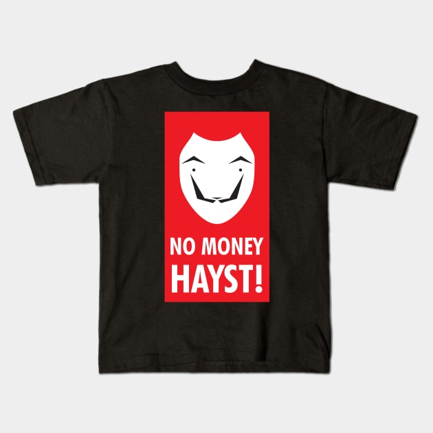 No Money HAYST! Kids T-Shirt by WEH